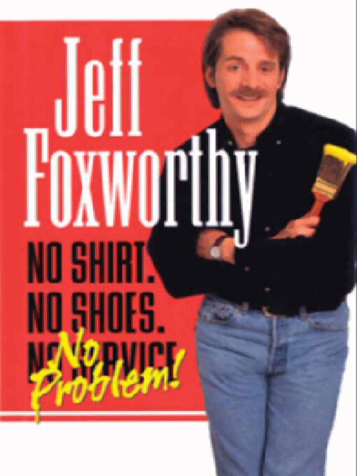 Title details for No Shirt, No Shoes...No Problem! by Jeff Foxworthy - Available